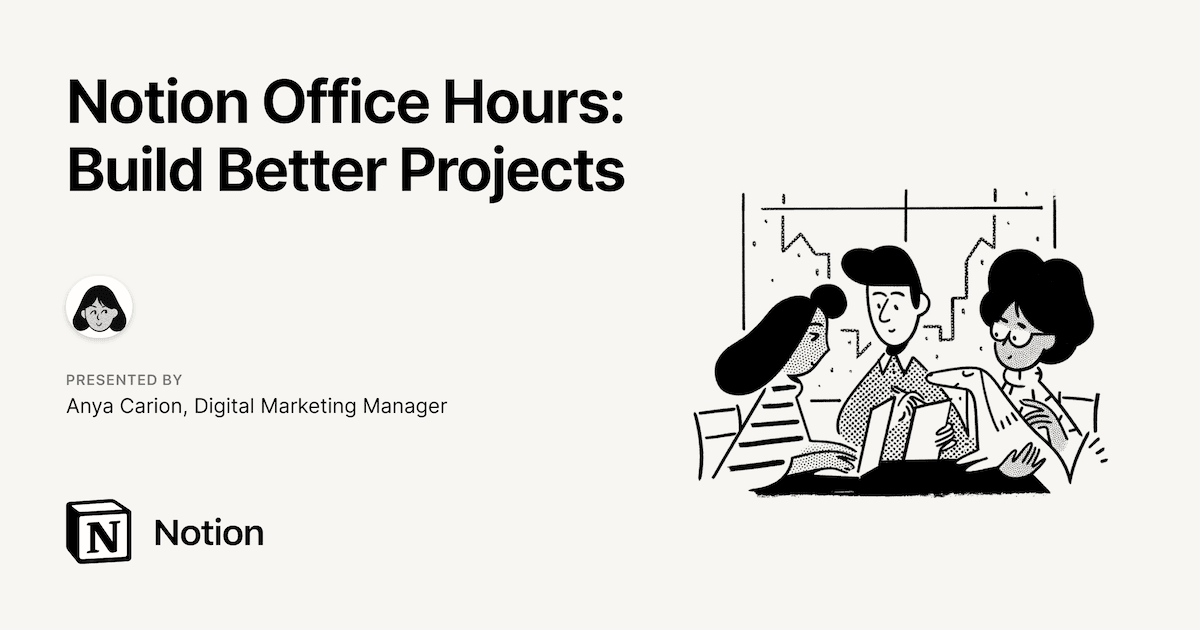 Notion Office Hours: Build Better Projects