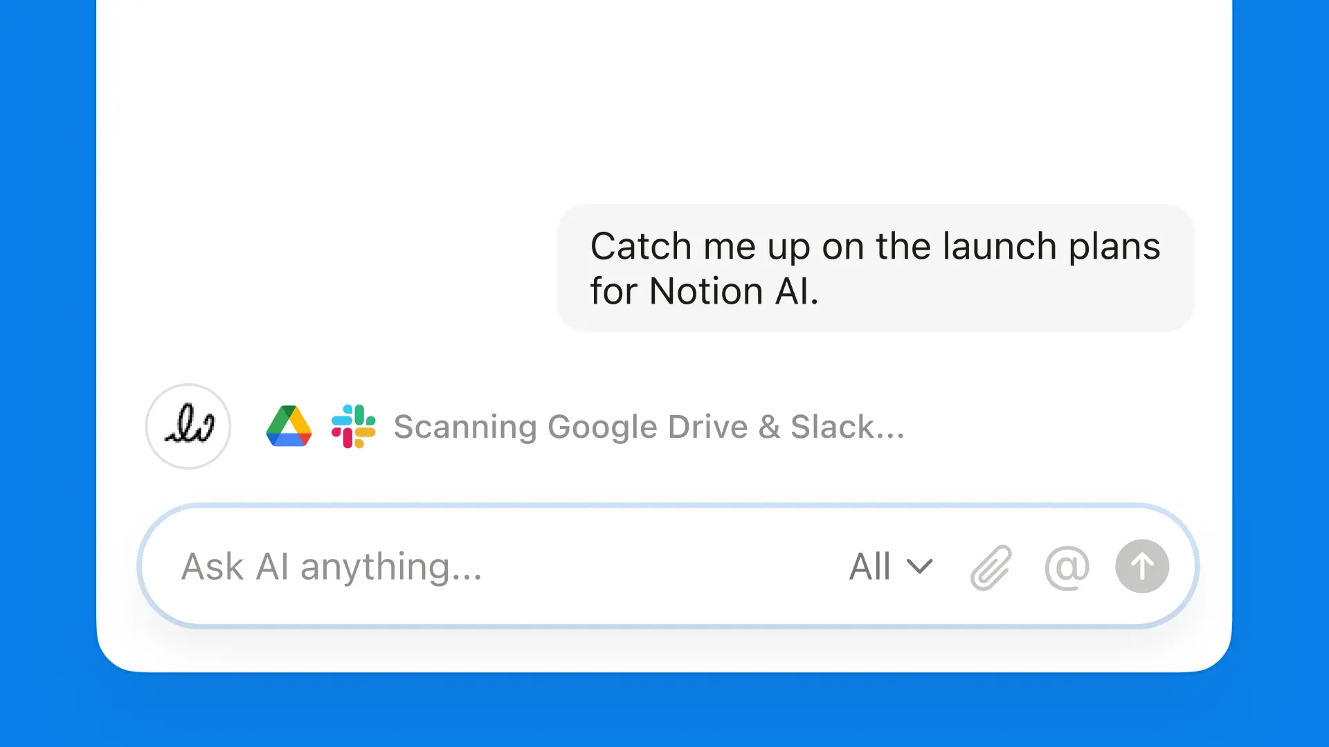With a simple prompt, the new Notion AI can track down everything I need from Notion, Slack, and Google Drive.
